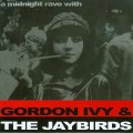 Gordon Ivy & The Jaybirds ‎– A Midnight Rave With 7 inch